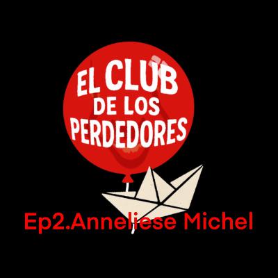 Ep.2 - Exorcismo Anneliese Michel Ep.2 - Exorcismo Anneliese Michel