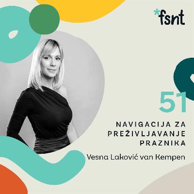 Vesna Laković van Kempen - trenerica Mindfulnessa, pedagoškinja, preduzetnica | Fusnota podkast 51