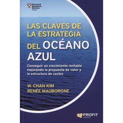 W. Chan Kim y Renée Mauborgne - La Estrategia del Océano Azul