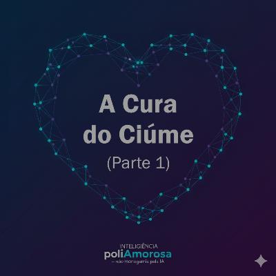 A Cura do Ciúme: Por que sentimos ciúme e como "surfar" a emoção (parte 1) A Cura do Ciúme: Por que sentimos ciúme e como "surfar" a emoção (parte 1)