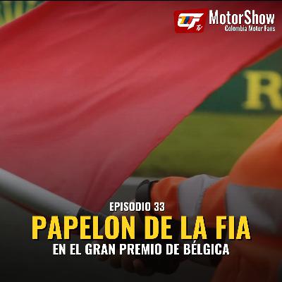 Ep. 33 | Fiasco de la FIA en el Gran Premio de Bélgica