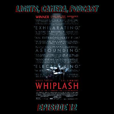 Episode 12 - Whiplash