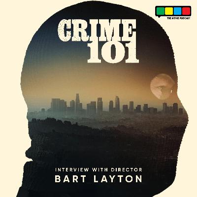 Crime 101 Interview with Director Bart Layton Crime 101 Interview with Director Bart Layton