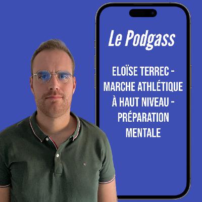 #12 - Eloïse Terrec - Marche athlétique, haut niveau, prépa mentale - Elle aide ses clients à devenir champions de leur vie