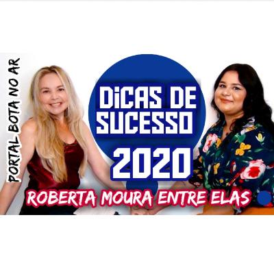 Faça do seu ano de 2020 diferente. Impactante! Roberta Moura Entre Elas