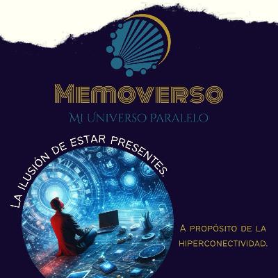 La ilusión de estar presentes. A propósito de la hiperconectividad. La ilusión de estar presentes. A propósito de la hiperconectividad.