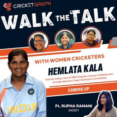Hemlata Kala: Former Indian Cricketer & Former Chairperson of India Women’s Team | Walk the Talk