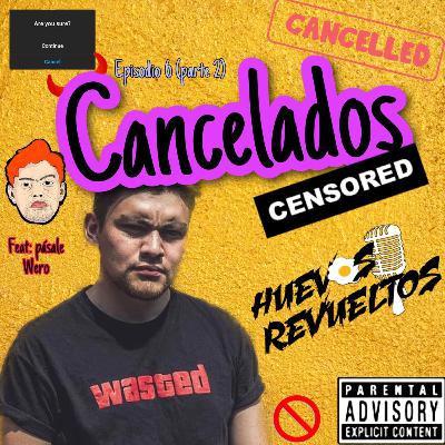 Episodio 6 CANCELADOS FT PASALE WERO part 2 Episodio 6 CANCELADOS FT PASALE WERO part 2