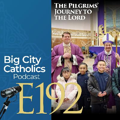 Episode 192 - The Pilgrims’ Journey to the Lord