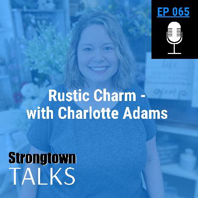 065: Rustic Charm - with Charlotte Adams