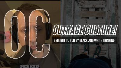18. Outrage Culture!