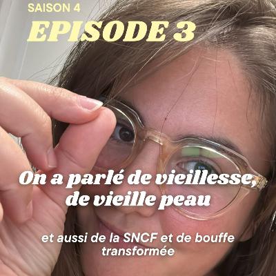 On a parlé de vieillesse, de vieilles peaux et aussi de la SNCF et de bouffe transformée