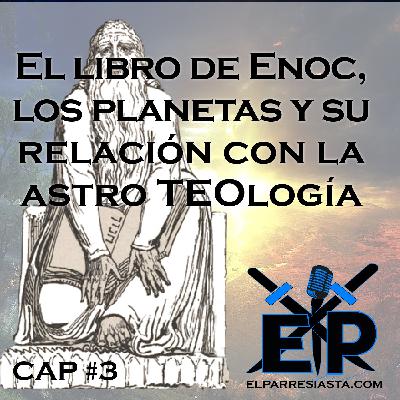 El libro de Enoc, los planetas y su relación con la astro TEOlogía? Capítulo #3