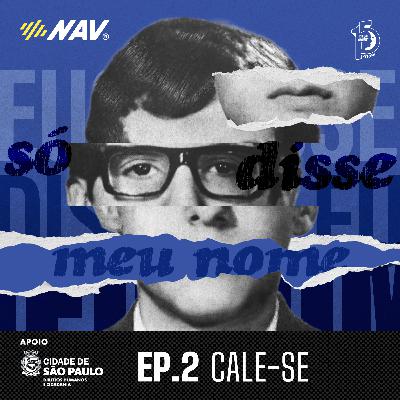 Episódio 2 - Cale-se Episódio 2 - Cale-se
