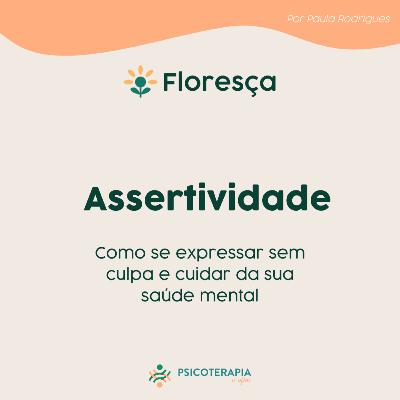 Assertividade: como se expressar sem culpa e cuidar da sua saúde mental Assertividade: como se expressar sem culpa e cuidar da sua saúde mental
