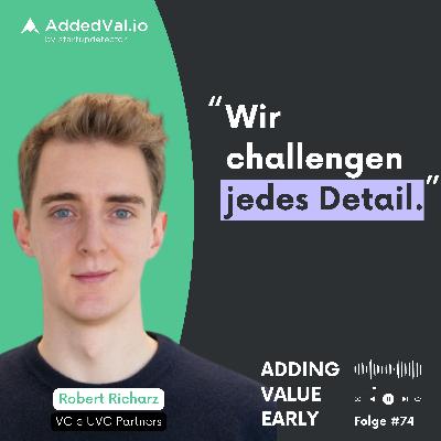 74: Harte Fragen, ehrliche Gründer – Robert Richarz über den Auswahlprozess bei UVC Partners
