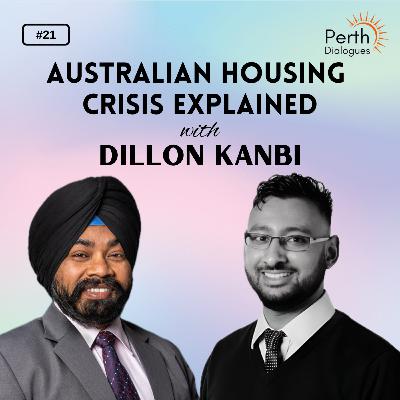 #21 Housing Crisis, Interest Rates, Construction Costs, Negative Gearing, Immigration | Dillon Kanbi