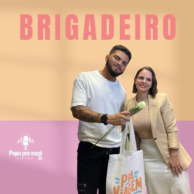 Papo pra Você - Ep.12 -Thiago brigadeiro dos artistas