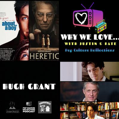 Why We Love...Hugh Grant