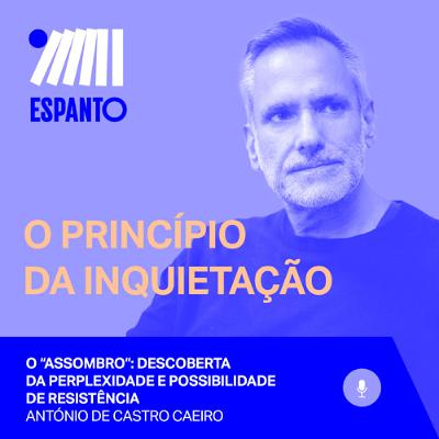 EP3 - O “Assombro”: descoberta da perplexidade e possibilidade de resistência EP3 - O “Assombro”: descoberta da perplexidade e possibilidade de resistência