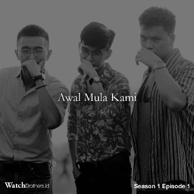 S1E1 : Perkenalkan Kami
