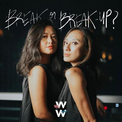 S3E28: Break or Break Up? S3E28: Break or Break Up?