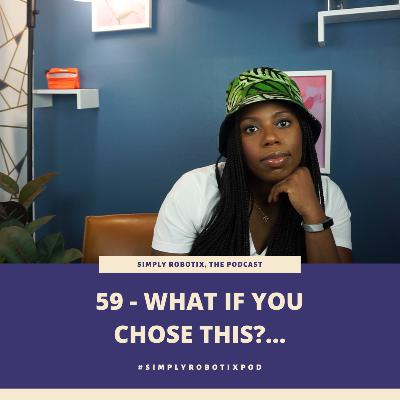 59 - What If You chose This?...