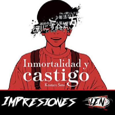Primeras Impresiones 5x34 | Inmortalidad y Castigo