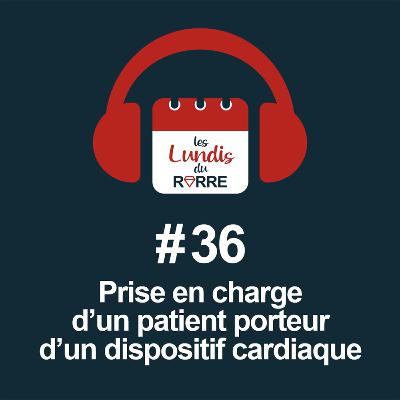 #36. Patient porteur d'un dispositif cardiaque #36. Patient porteur d'un dispositif cardiaque