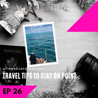 Travel Tips To Stay On Point