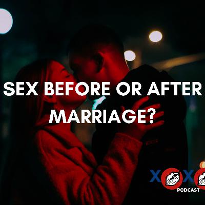 Sex before or after marriage?