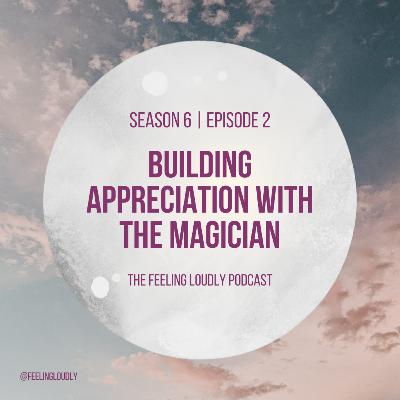 The Magician + Appreciation The Magician + Appreciation