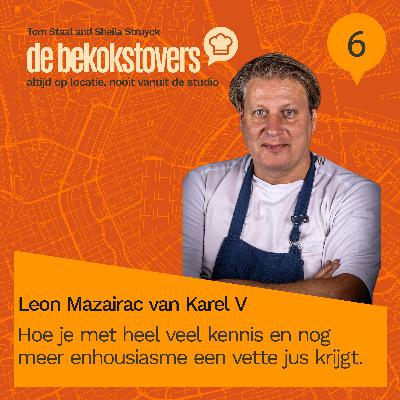 #6 Het enthousiasme en de vette jus van Leon Mazairac #6 Het enthousiasme en de vette jus van Leon Mazairac