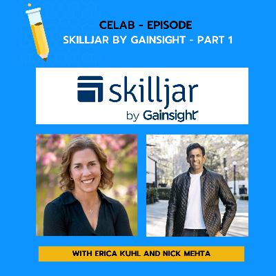 CELab - Ep 164 - Skilljar by Gainsight - Part 1