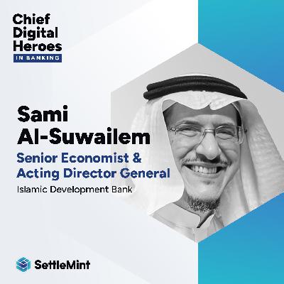 Islamic Development Bank Institute’s Sami Al-Suwailem on Balancing Short-Term Wins and Long-Term Impact in Islamic Finance