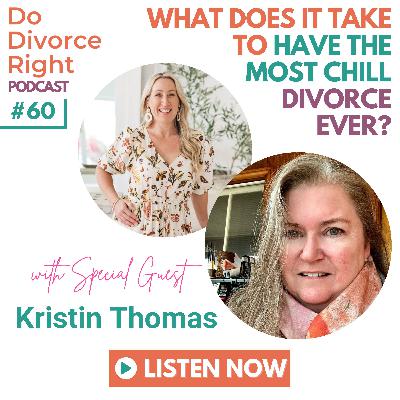 Episode 60 - What does it take to have the most Chill Divorce ever?