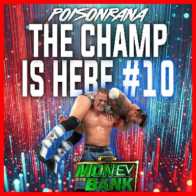 The Champ is Here #10: John Cena vs CM Punk - MITB 2011