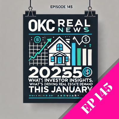 Episode 145: 2025 Investor Insights - What’s Driving Real Estate Demand This January
