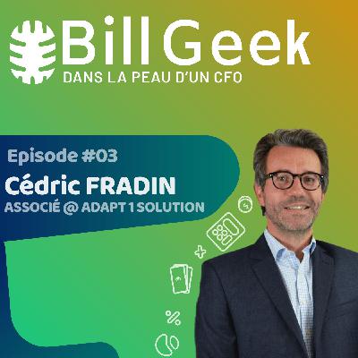 #03 Cédric FRADIN – CFO, Associé du cabinet Adapt1Solution :  le management de la performance au cœur des enjeux de compétitivité #03 Cédric FRADIN – CFO, Associé du cabinet Adapt1Solution :  le management de la performance au cœur des enjeux de compétitivité
