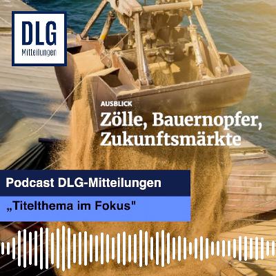 Titelthema im Fokus: Marktausblick - Zölle, Bauernopfer, Zukunftsmärkte
