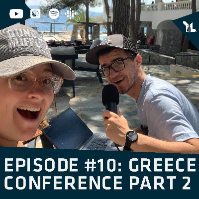 Episode 10 I Greece Conference Part 2