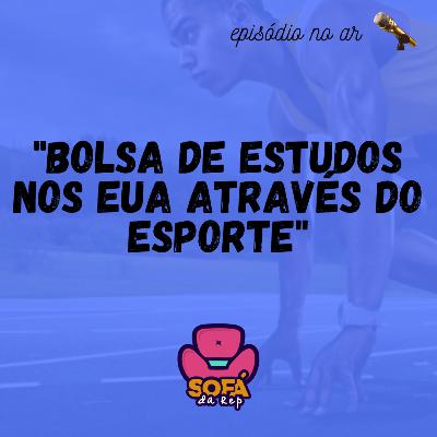 #22 - Bolsa de Estudos nos EUA através do Esporte #22 - Bolsa de Estudos nos EUA através do Esporte