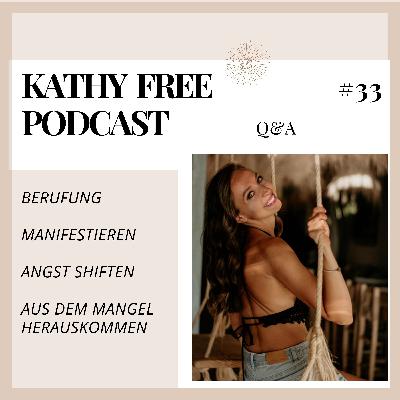 33. Q& A zu Berufung, Manifestieren, Angst, aktuelle Weltsituation und aus dem Mangel herauskommen 33. Q& A zu Berufung, Manifestieren, Angst, aktuelle Weltsituation und aus dem Mangel herauskommen