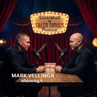 Mark Vellinga: Warmbatt X Sales Circus Podcast - Aflevering 4