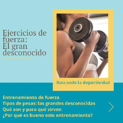 Buscando la deportividad - Ejercicios de fuerza: los grandes desconocidos Buscando la deportividad - Ejercicios de fuerza: los grandes desconocidos