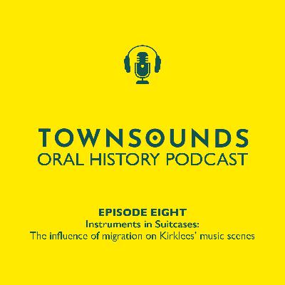 Instruments in Suitcases: The influence of migration on Kirklees' music scene Instruments in Suitcases: The influence of migration on Kirklees' music scene