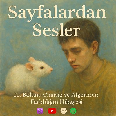 Bölüm 22 : Charlie ve Algernon : Farlılığın hikayesi