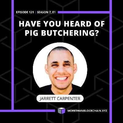 E121 - BitPod | Have You Heard of Pig Butchering?