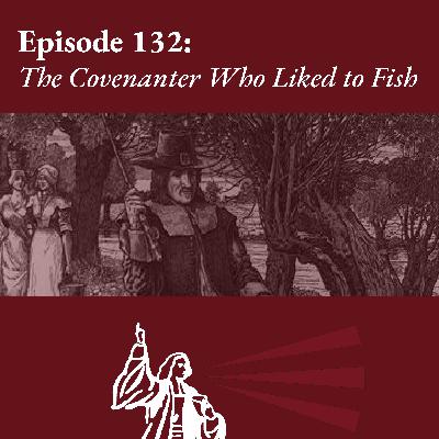 The Covenanter Who Liked to Fish The Covenanter Who Liked to Fish
