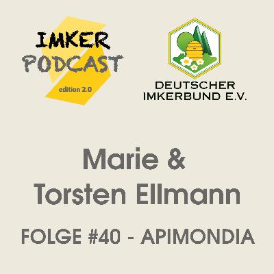 IMKERPODCAST Folge #40 Marie & Torsten Ellmann - APIMONDIA
